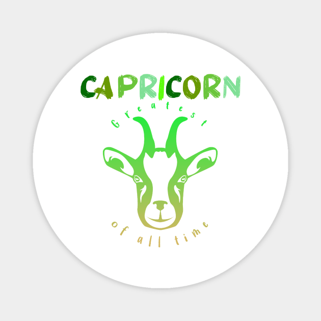 Capricorn - Greatest of all time. Magnet by RoseaneClare 